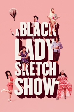 Watch free A Black Lady Sketch Show movies online