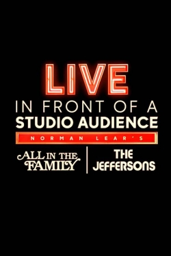 Watch free Live in Front of a Studio Audience: Norman Lear's "All in the Family" and "The Jeffersons" movies online