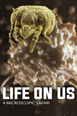 Watch free Life on Us: A Microscopic Safari movies online