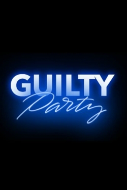 Watch free Guilty Party movies online