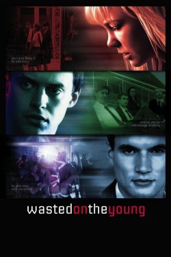 Watch free Wasted on the Young movies online