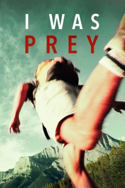 Watch free I Was Prey movies online