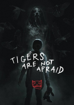 Watch free Tigers Are Not Afraid movies online