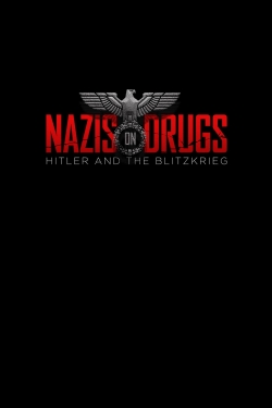 Watch free Nazis on Drugs: Hitler and the Blitzkrieg movies online