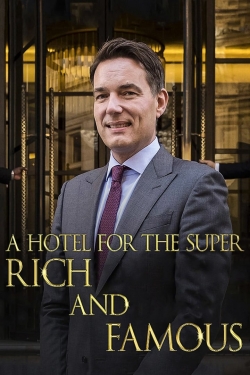 Watch free A Hotel for the Super Rich & Famous movies online