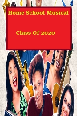 Watch free Homeschool Musical Class Of 2020 movies online