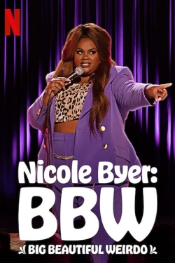 Watch free Nicole Byer: BBW (Big Beautiful Weirdo) movies online