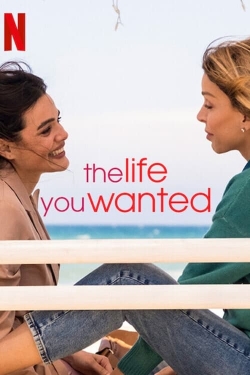 Watch free The Life You Wanted movies online