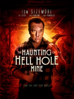 Watch free The Haunting of Hell Hole Mine movies online