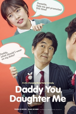 Watch free Daddy You, Daughter Me movies online