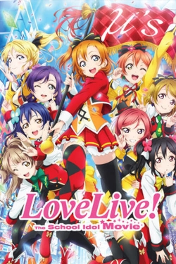 Watch free Love Live! The School Idol Movie movies online