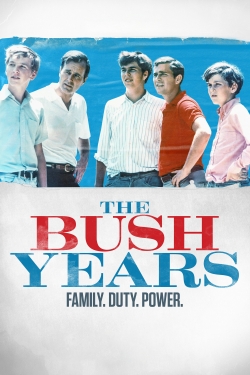 Watch free The Bush Years: Family, Duty, Power movies online