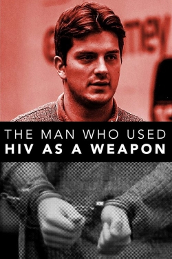 Watch free The Man Who Used HIV As A Weapon movies online