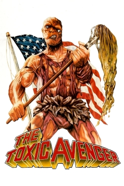 Watch free The Toxic Avenger movies online