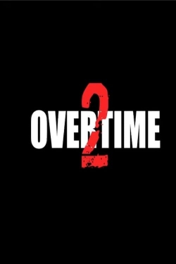 Watch free Overtime 2 movies online