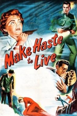 Watch free Make Haste to Live movies online