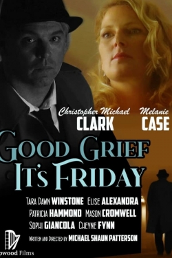 Watch free Good Grief It's Friday movies online