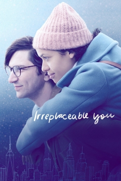 Watch free Irreplaceable You movies online