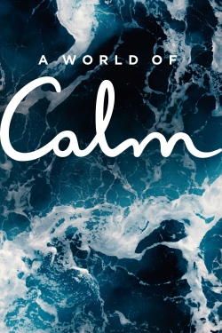 Watch free A World of Calm movies online