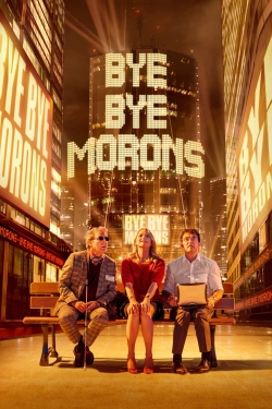 Watch free Bye Bye Morons movies online