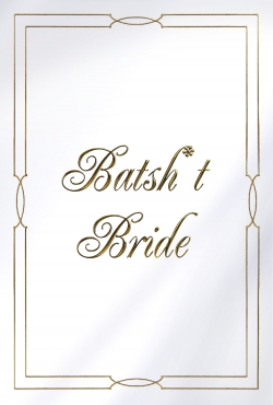 Watch free Batsh*t Bride movies online