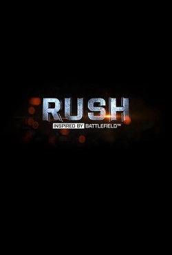 Watch free RUSH: Inspired by Battlefield movies online