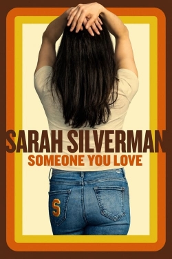 Watch free Sarah Silverman: Someone You Love movies online