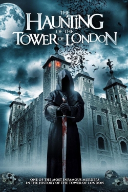 Watch free The Haunting of the Tower of London movies online