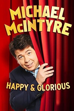 Watch free Michael McIntyre - Happy & Glorious movies online