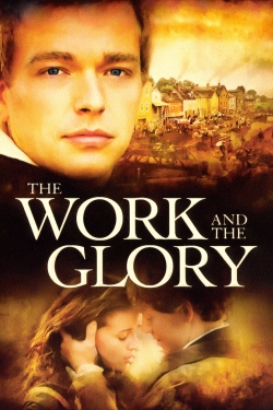 Watch free The Work and the Glory movies online