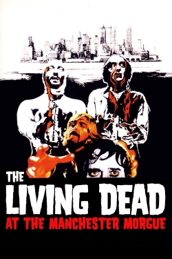 Watch free The Living Dead at Manchester Morgue movies online