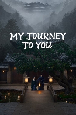 Watch free My Journey To You movies online