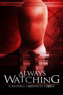 Watch free Always Watching: A Marble Hornets Story movies online