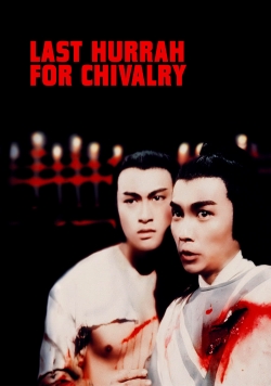 Watch free Last Hurrah for Chivalry movies online