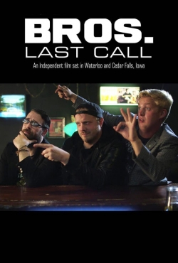 Watch free Bros. Last Call movies online