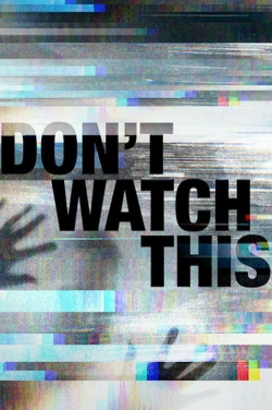 Watch free Don't Watch This movies online