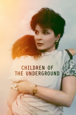 Watch free Children of the Underground movies online