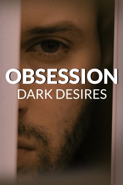 Watch free Obsession: Dark Desires movies online