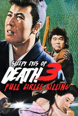 Watch free Sleepy Eyes of Death 3: Full Circle Killing movies online