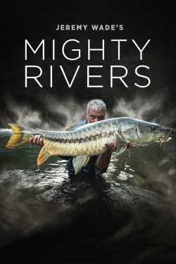 Watch free Jeremy Wade's Mighty Rivers movies online