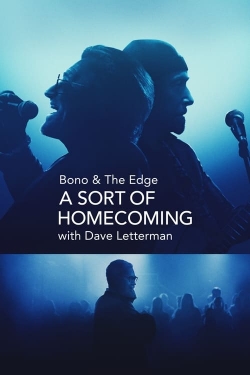 Watch free Bono & The Edge: A Sort of Homecoming with Dave Letterman movies online