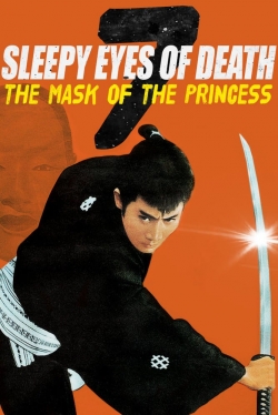 Watch free Sleepy Eyes of Death 7: The Mask of the Princess movies online