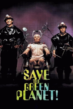 Watch free Save the Green Planet! movies online