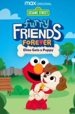 Watch free Furry Friends Forever: Elmo Gets a Puppy movies online