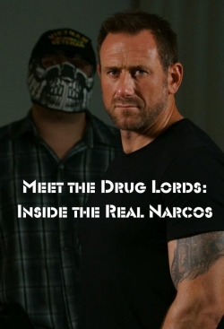 Watch free Meet the Drug Lords: Inside the Real Narcos movies online