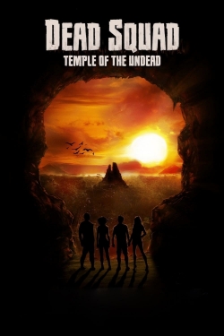 Watch free Dead Squad: Temple of the Undead movies online