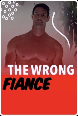 Watch free The Wrong Fiancé movies online