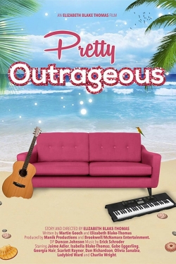 Watch free Pretty Outrageous movies online