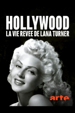 Watch free Hollywood : la vie rêvée de Lana Turner movies online