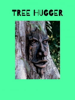 Watch free Tree Hugger movies online